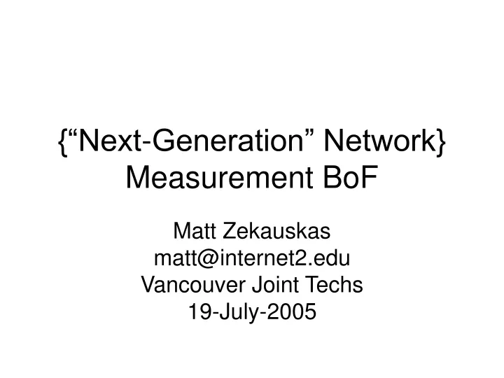 next generation network measurement bof
