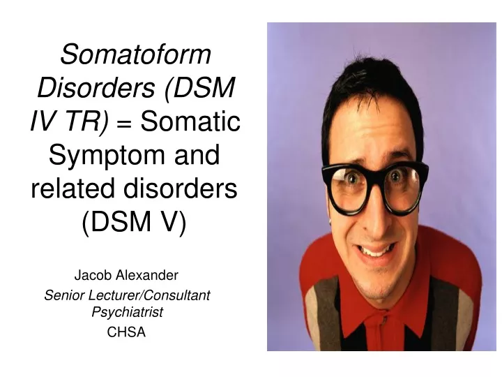 somatoform disorders dsm iv tr somatic symptom and related disorders dsm v