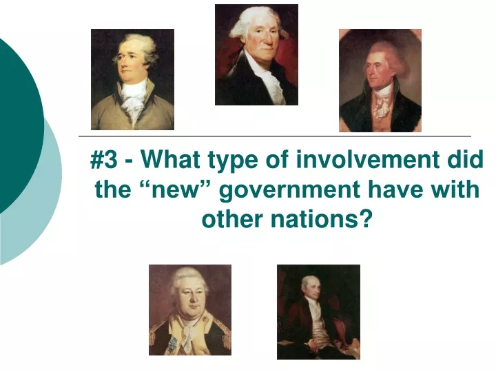 3 what type of involvement did the new government have with other nations