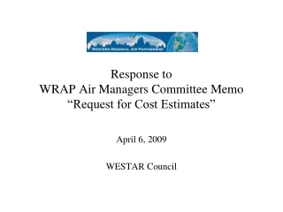 Response to WRAP Air Managers Committee Memo “Request for Cost Estimates”