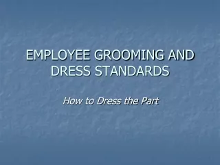 EMPLOYEE GROOMING AND DRESS STANDARDS