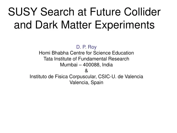 susy search at future collider and dark matter experiments