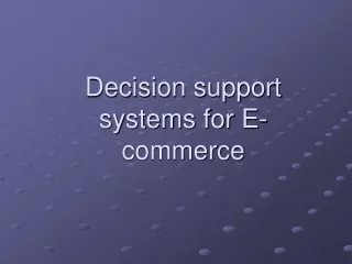 Decision support systems for E-commerce
