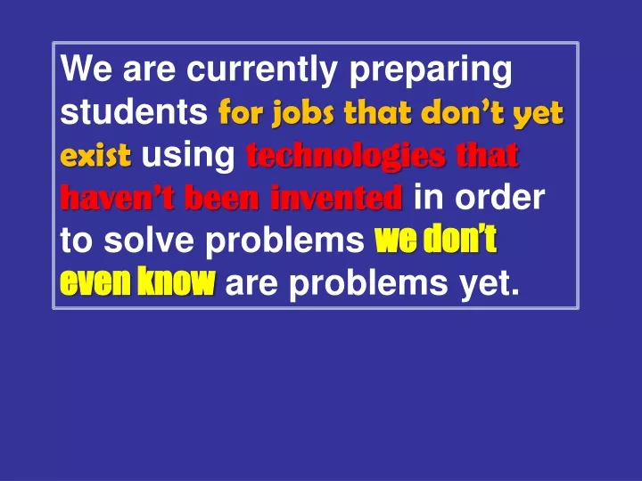 we are currently preparing students for jobs that