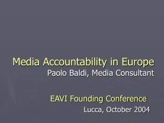 Media Accountability in Europe Paolo Baldi, Media Consultant