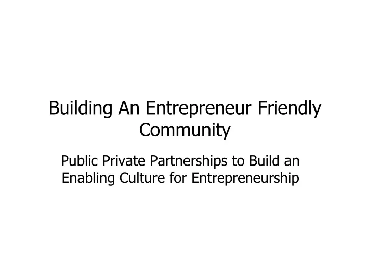 building an entrepreneur friendly community