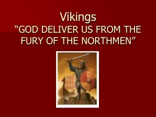 Vikings “GOD DELIVER US FROM THE FURY OF THE NORTHMEN”