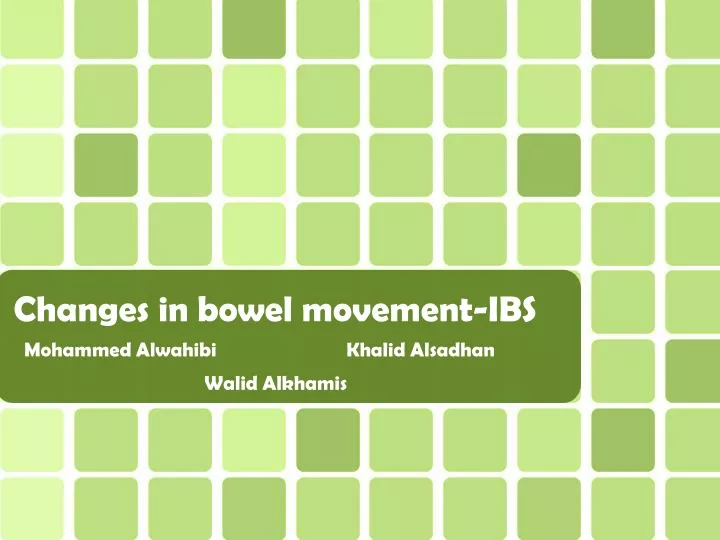 changes in bowel movement ibs