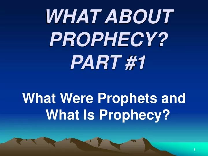 what about prophecy part 1