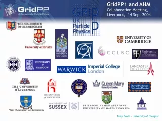 GridPP1 and AHM ,           Collaboration Meeting, Liverpool,  14 Sept 2004