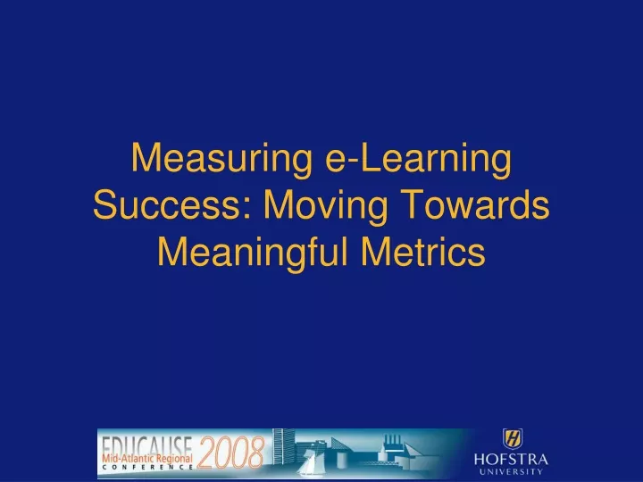 measuring e learning success moving towards meaningful metrics