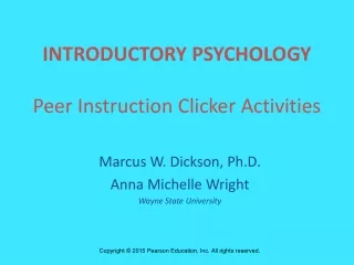 INTRODUCTORY PSYCHOLOGY Peer Instruction Clicker Activities