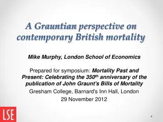 A  Grauntian  perspective on contemporary British  mortality