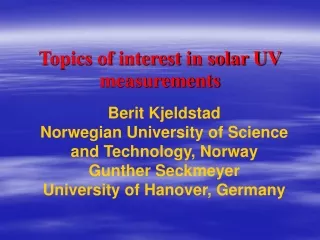 Topics of interest in solar UV measurements