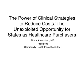 Bruce Amundson, MD President Community Health Innovations, Inc.