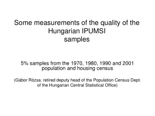 Some measurements of the quality of the Hungarian IPUMSI samples