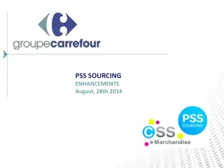 PSS SOURCING ENHANCEMENTS  August, 28th 2014
