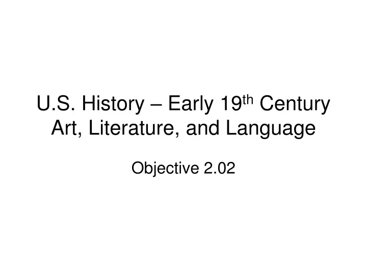 u s history early 19 th century art literature and language