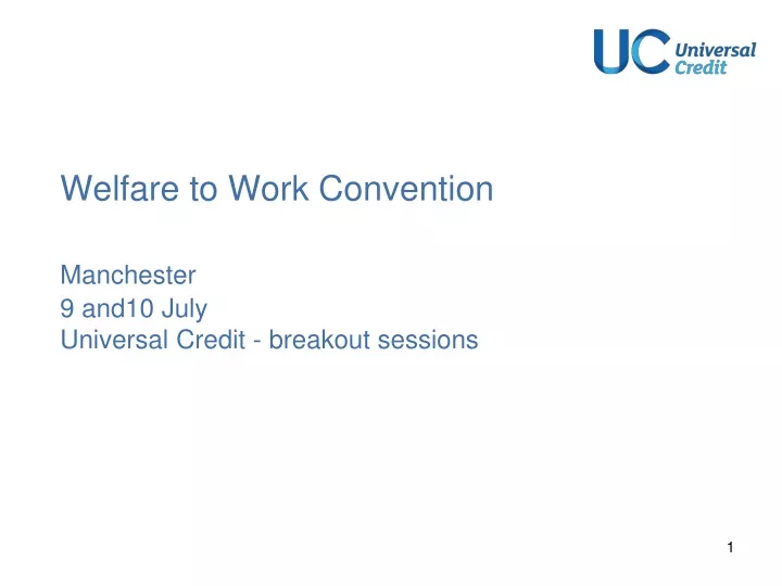 welfare to work convention manchester 9 and10 july universal credit breakout sessions