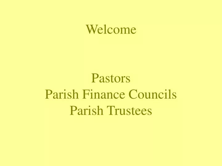 welcome pastors parish finance councils parish trustees