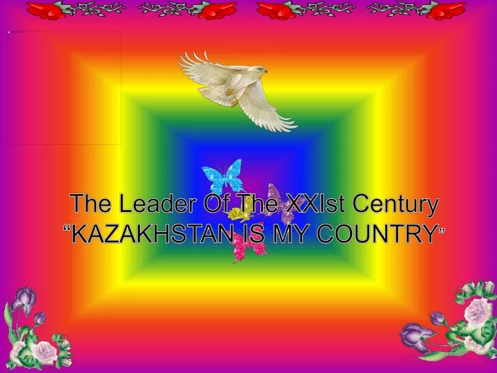 the leader of the xxist century kazakhstan