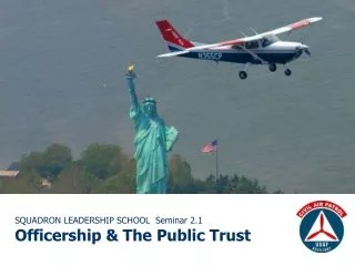 SQUADRON LEADERSHIP SCHOOL  Seminar 2.1 Officership &amp; The Public Trust