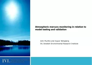 Atmospheric mercury monitoring in relation to model testing and validation