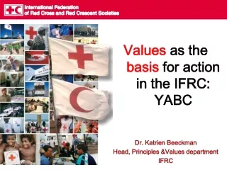 Values  as the  basis  for action in the IFRC: YABC Dr. Katrien Beeckman