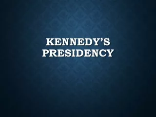 Kennedy’s Presidency