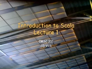 Introduction to Scala Lecture 1