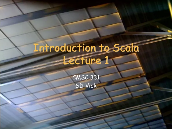 introduction to scala lecture 1