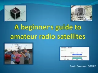 A beginner ’ s guide to amateur radio satellites