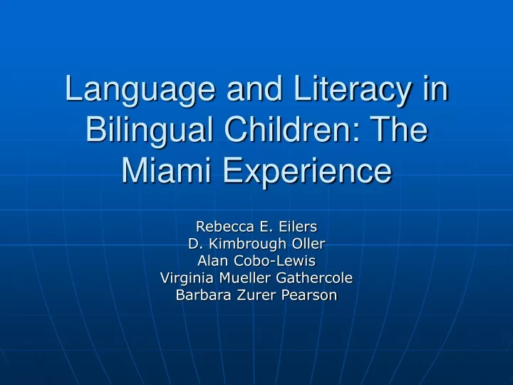 language and literacy in bilingual children the miami experience