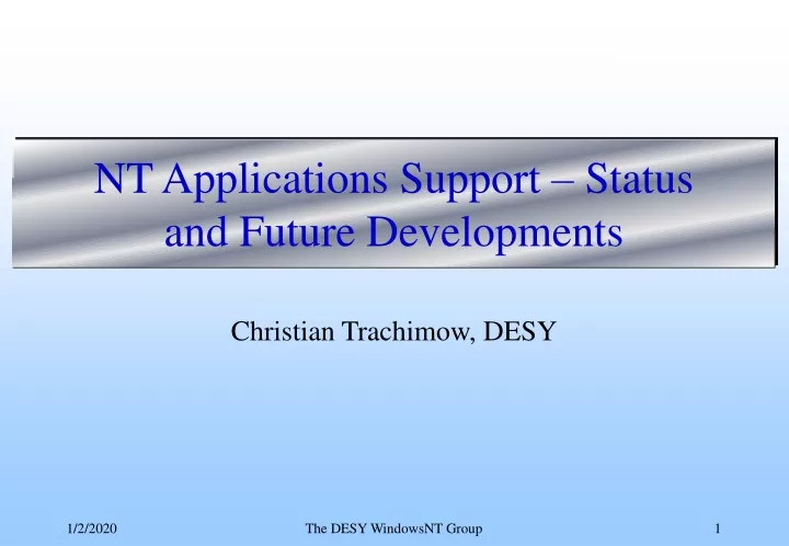 nt applications support status and future developments