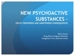 NEW PSYCHOACTIVE SUBSTANCES –  POLICY RESPONSES AND UNINTENDED CONSEQUENCES