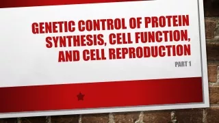 Genetic Control of Protein Synthesis, Cell Function, and Cell Reproduction