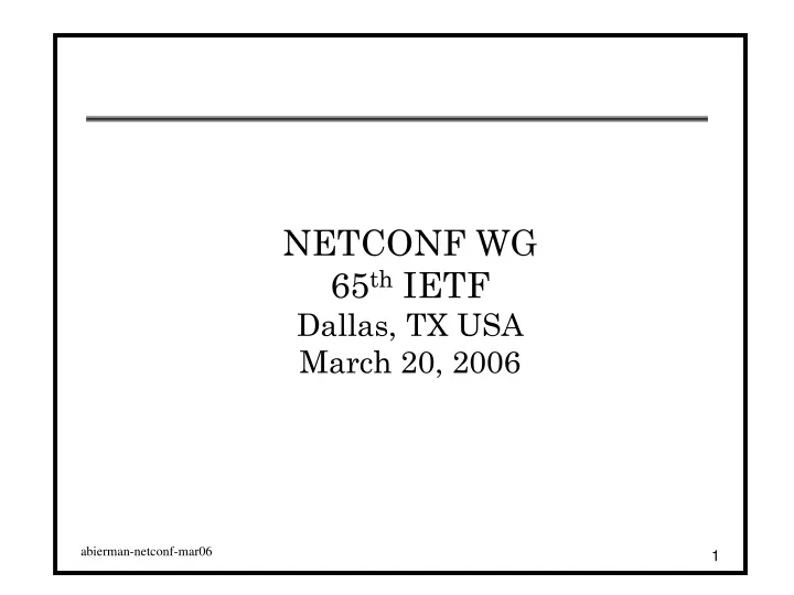 netconf wg 65 th ietf dallas tx usa march 20 2006