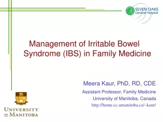 Management of Irritable Bowel Syndrome (IBS) in Family Medicine Meera Kaur, PhD, RD, CDE