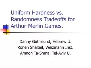 Uniform Hardness vs. Randomness Tradeoffs for Arthur-Merlin Games.