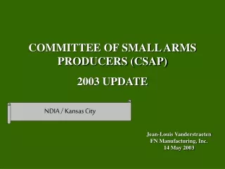 COMMITTEE OF SMALL ARMS PRODUCERS (CSAP) 2003 UPDATE