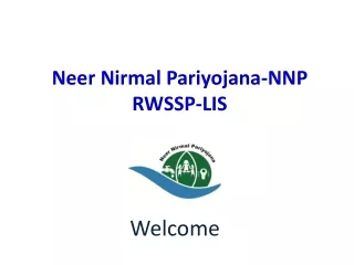 Neer Nirmal Pariyojana-NNP RWSSP-LIS