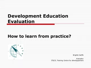 Development Education Evaluation  How to learn from practice?