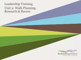 Leadership Training Unit 2: Walk Planning, Research &amp; Recces