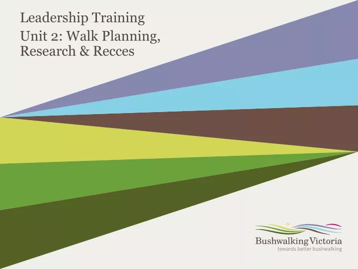 leadership training unit 2 walk planning research
