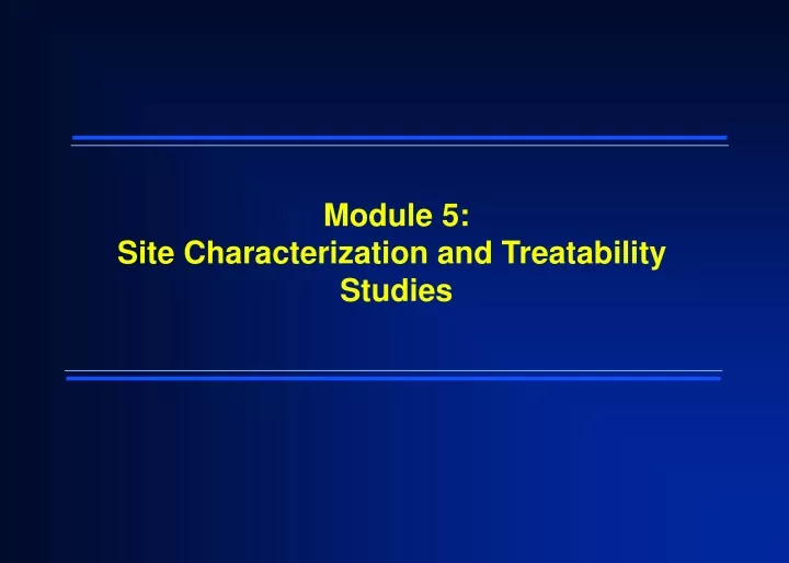 module 5 site characterization and treatability studies