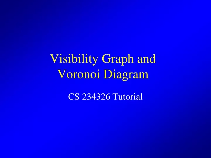 visibility graph and voronoi diagram