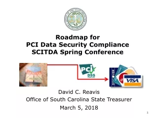Roadmap for  PCI Data Security Compliance SCITDA Spring Conference