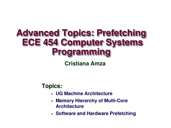 advanced topics prefetching ece 454 computer systems programming