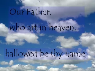 Our Father,  who art in heaven,