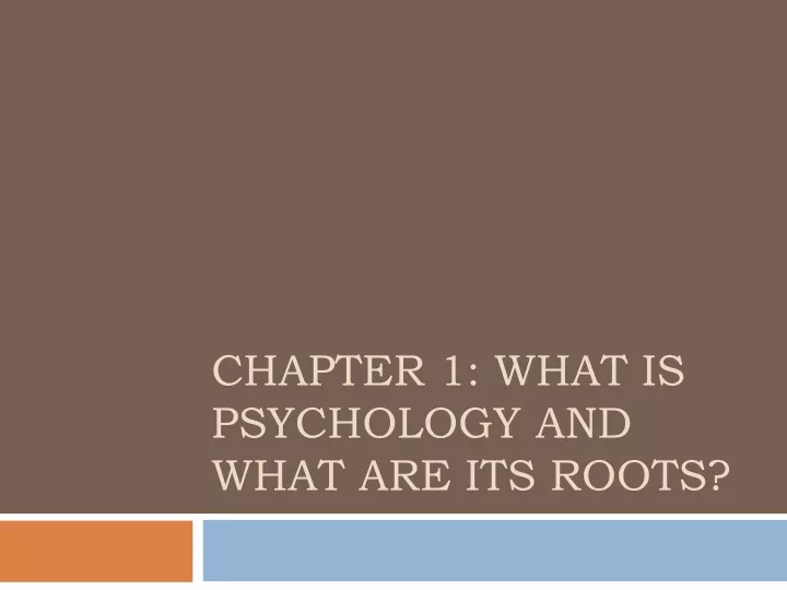chapter 1 what is psychology and what are its roots